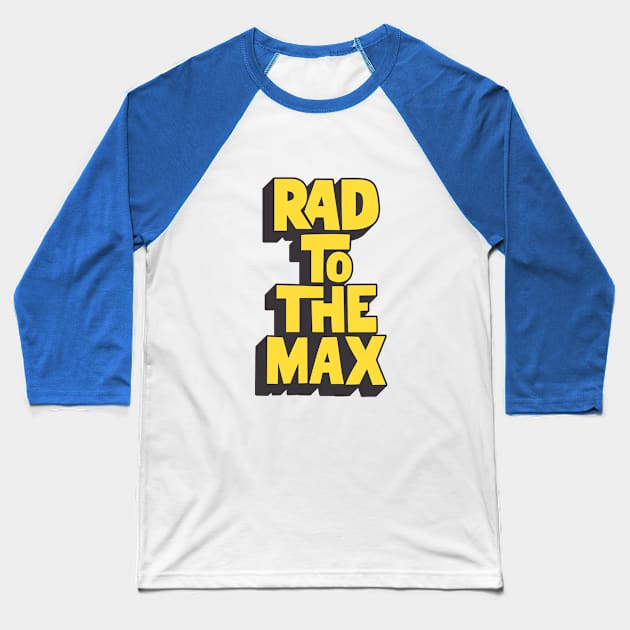 Rad to the Max in Yellow Back and Blue Baseball T-Shirt by MotivatedType